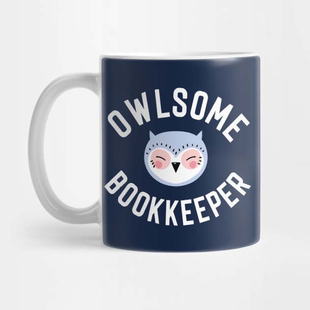 Owlsome Bookkeeper Pun - Funny Gift Idea by BetterManufaktur